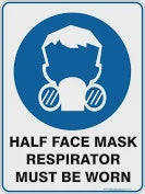 HALF FACE MASK RESPIRATOR MUST BE WORN POLY SIGN 600x450mm 835030