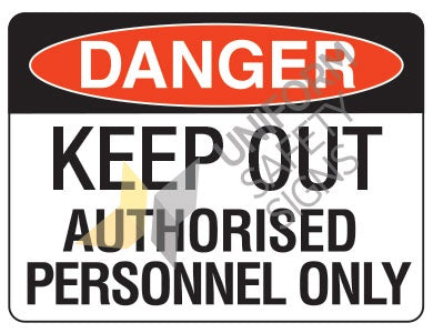 DANGER KEEP PUT AUTHORISED PERSONNEL ONLY POLY SIGN 600x450mm  218L
