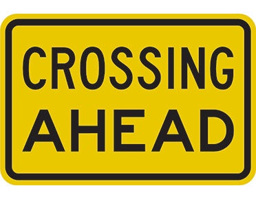 CROSSING AHEAD YELLOW METAL SIGN 600x400mm
