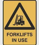 FORKLIFTS IN USE YELLOW POLY SIGN 600x450mm WFORK6045