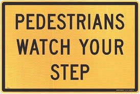 PEDESTRIANS WATCH YOUR STEP METAL REFLECTIVE SIGN 900x600mm