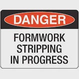DANGER FORMWORK STRIPPING IN PROGRESS - CORFLUTE SIGN 600x450mm 257L